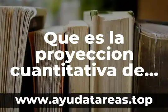 Mercado enbrionario que es 5 Que es la proyeccion cuantitativa de un mercado