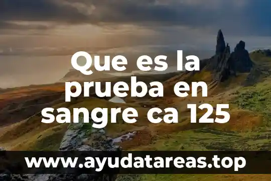 Que es la sangre mezcla compuesto o elemento 3 Que es la prueba en sangre ca 125