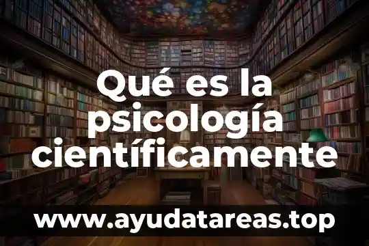 Qué es la psicología científicamente