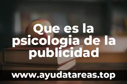 En la psicología que es el alma 5 Que es la psicologia de la publicidad