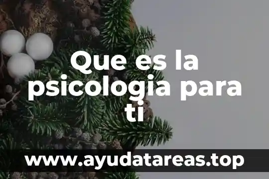 En la psicología que es el alma 8 Que es la psicologia para ti