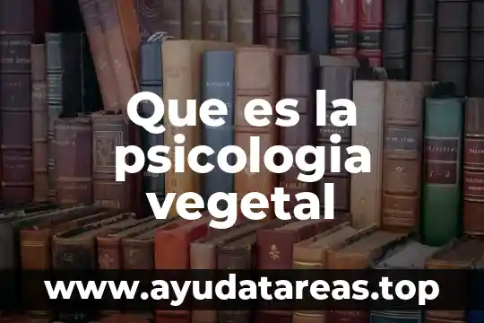 Que es la psicologia vegetal
