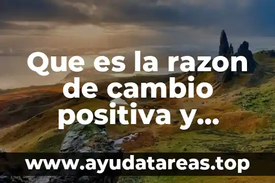 Que es la razon de cambio positiva y negativa