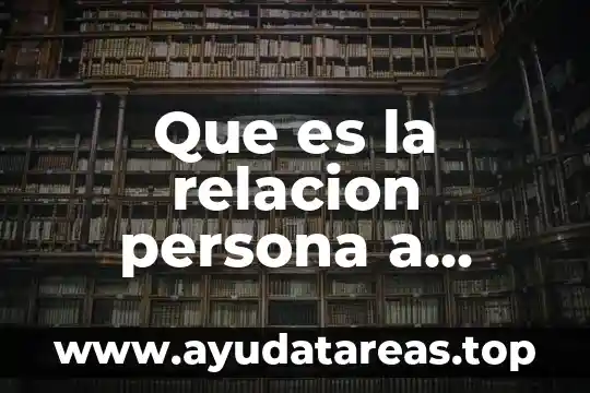Que es ser una persona afiliada 6 Que es la relacion persona a persona