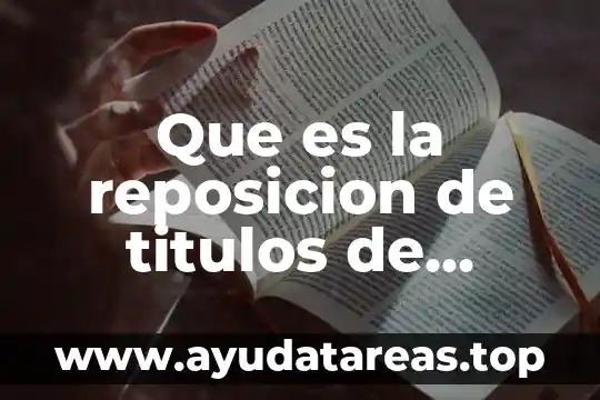 Que es la reposicion de titulos de credito