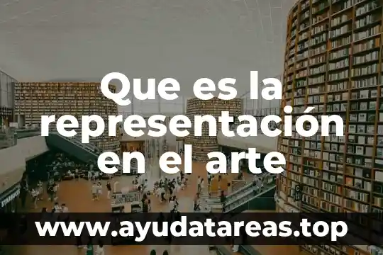 Que es el arte de transmision 7 Que es la representaci贸n en el arte