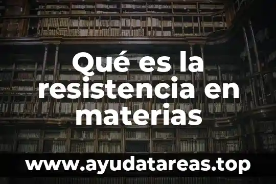 Qué es la resistencia en materias