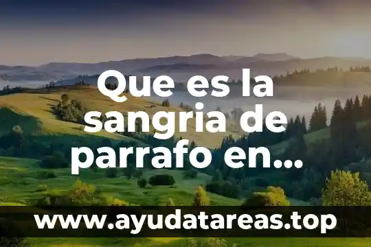 Número de palabras de Word que es 6 Que es la sangria de parrafo en word