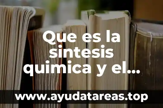 Qué es un número atómico de un elemento químico 4 Que es la sintesis quimica y el analisis quimico