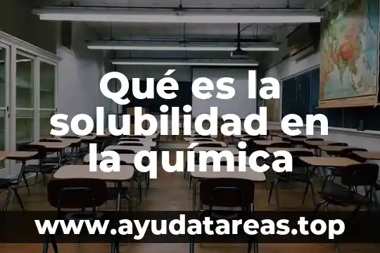 Qué es la solubilidad en la química