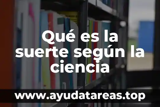 Qué es la suerte según la ciencia