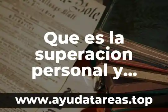 Que es la superacion personal y cuales son sus aspectos