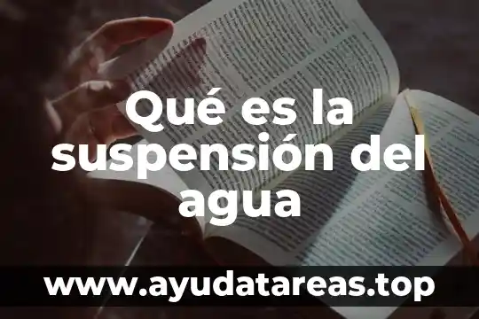 Qué es suspensión y amonestación en derecho penal 3 Qué es la suspensión del agua