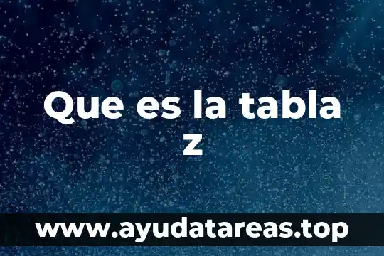 Que es la teoria z 4 Que es la tabla z