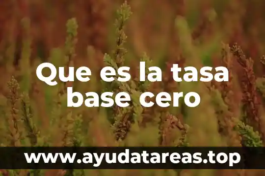 Que es caídas de base amplia 3 Que es la tasa base cero