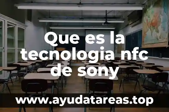 Qué es la tecnología autoinflar 4 Que es la tecnologia nfc de sony