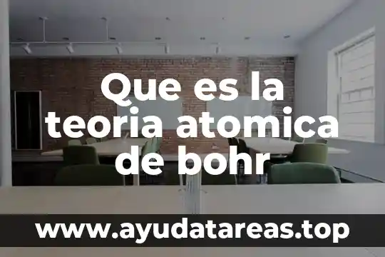 Que es la teoria atomica de bohr
