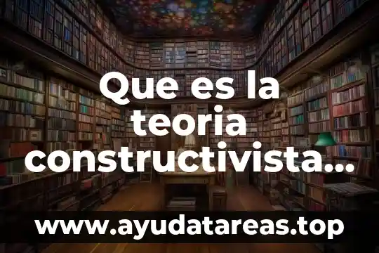 Qué es la teoría del color según la prehistoria 3 Que es la teoria constructivista y sus teoricos