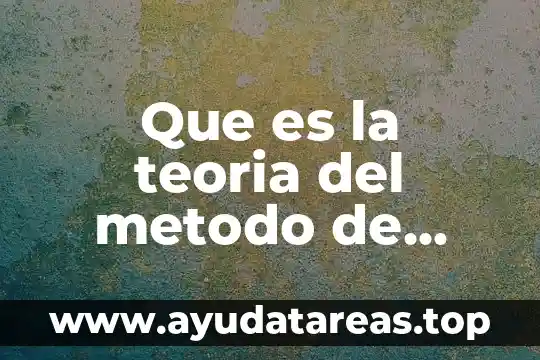 Que es el metodo de trabajo social en grupo 6 Que es la teoria del metodo de elementos finitos