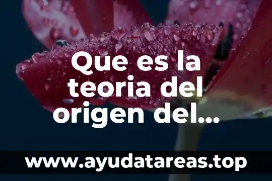 Que es la teoria del origen del universo