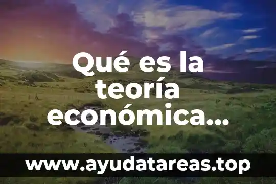 Qué es una estructura económica 5 Qué es la teoría económica funcional