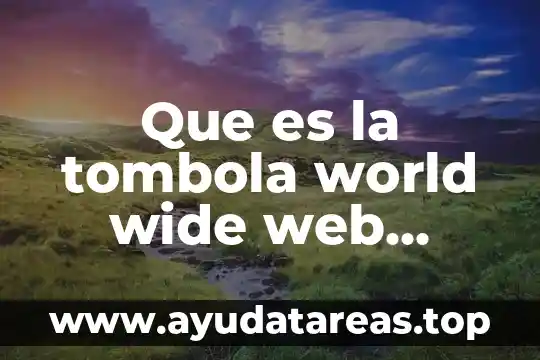 Que es la tombola world wide web foundation