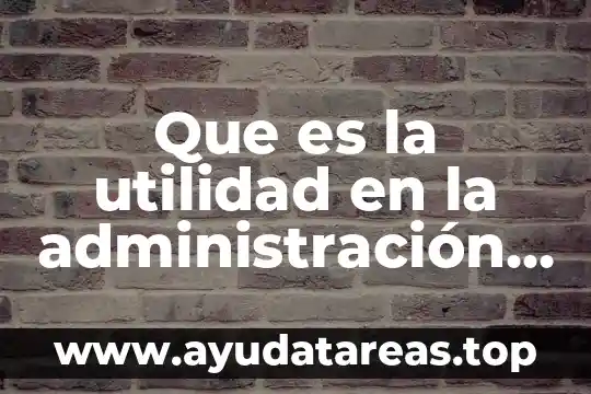 Qué es significa la palabra biodiversidad 6 Que es la utilidad en la administración de negocios