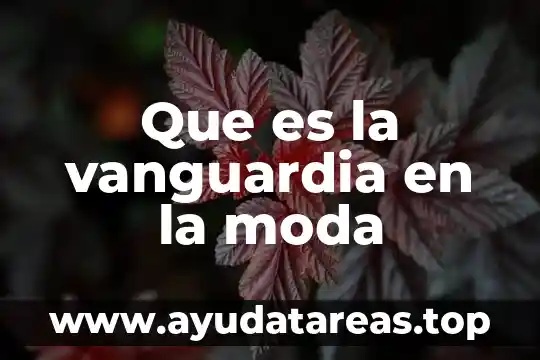 Que es la literatura de vanguardia en colombia 5 Que es la vanguardia en la moda