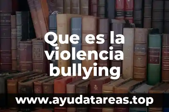 Que es la violencia bullying