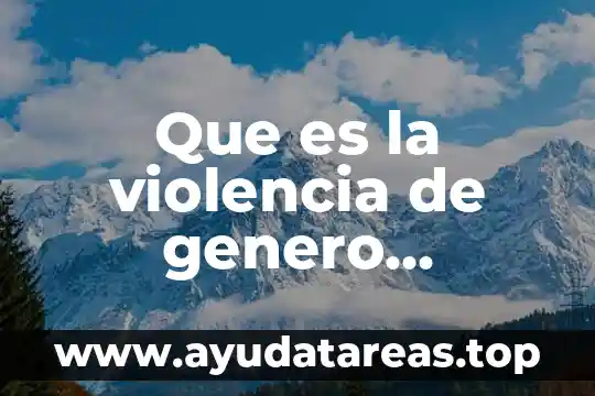 Que es la violencia de genero concepto