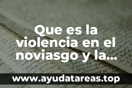 Que es la violencia en el noviasgo y la pareja