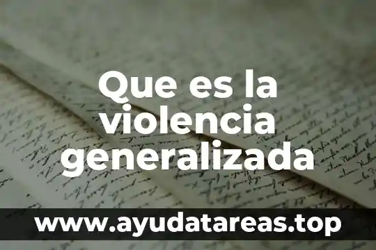 Que es la violencia psicoemocional 8 Que es la violencia generalizada