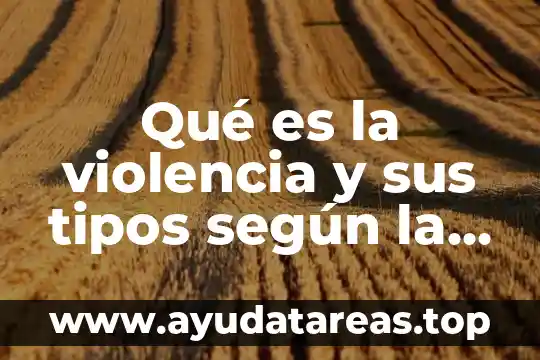 Según la OMS que es definición de tamiz metabólico 5 Qué es la violencia y sus tipos según la OMS