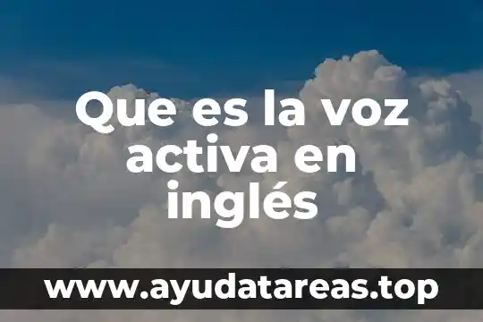 Que es significa la v en ingles 7 Que es la voz activa en inglés