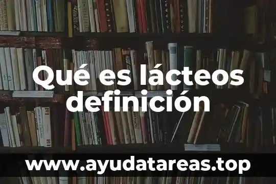 Qué es lácteos definición