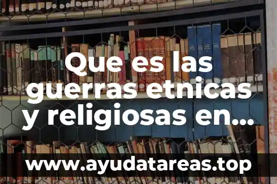Que es periodo en una señal logica 8 Que es las guerras etnicas y religiosas en medio oriente
