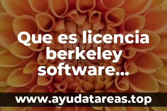 Que es licencia berkeley software distribution license
