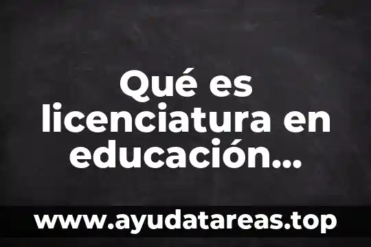 Qué es licenciatura en educación inicial