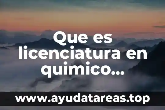 Que es licenciatura en quimico farmacobiologo