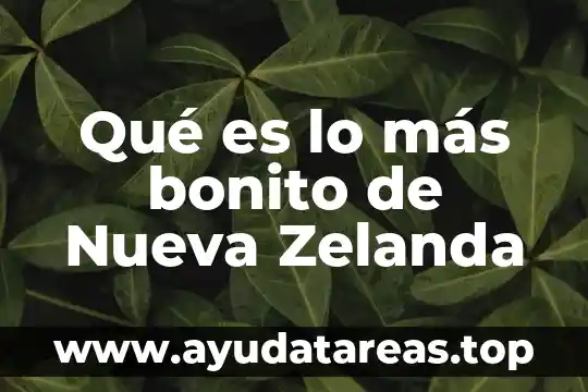 Que es lo mas bonito de una boda 5 Qué es lo más bonito de Nueva Zelanda
