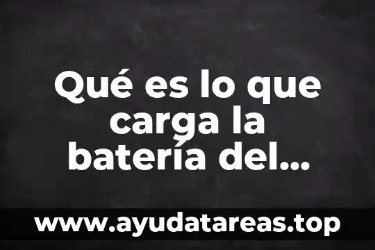 Qué es lo que carga la batería del auto