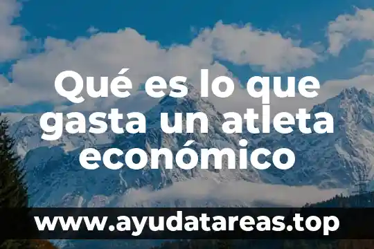 Qué es lo que gasta un atleta económico