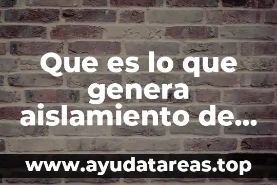 Que es una mudanza y genera retencion de iva 8 Que es lo que genera aislamiento de las sociedades