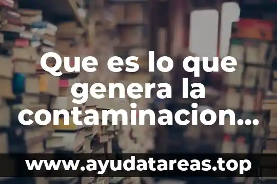 Que es un control antidopaje 3 Que es lo que genera la contaminacion del agua