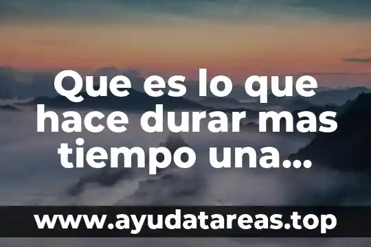 A dormir angelitos que es el tiempo de soñar 6 Que es lo que hace durar mas tiempo una pila