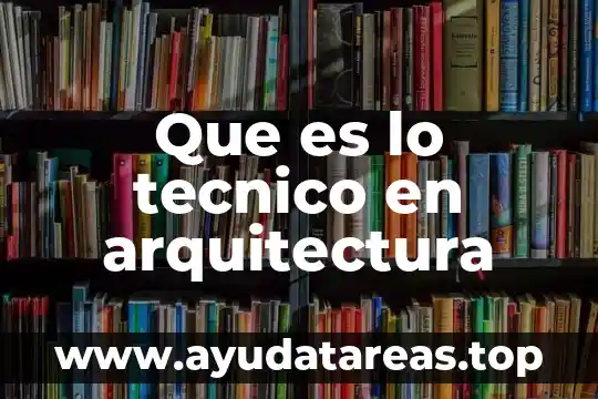 Que es lo tecnico en arquitectura