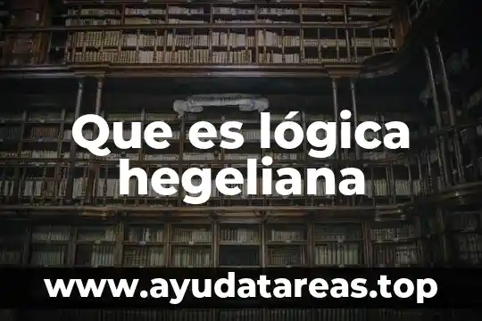 Que es lógica hegeliana