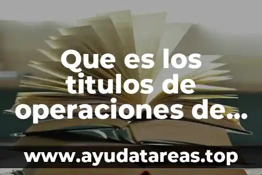 Que es los titulos de operaciones de credito