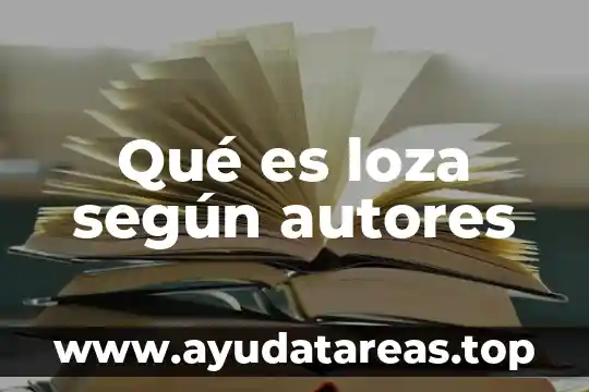Qué es un propósito según algunos autores 7 Qué es loza según autores