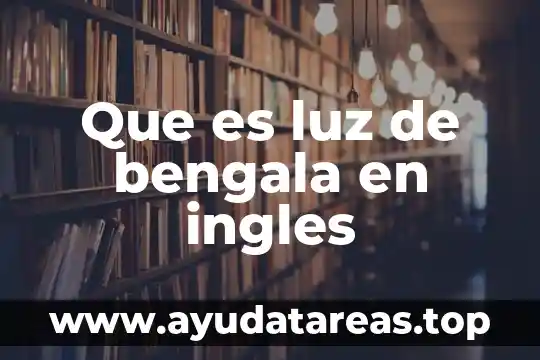 Que es color gris en ingles 5 Que es luz de bengala en ingles